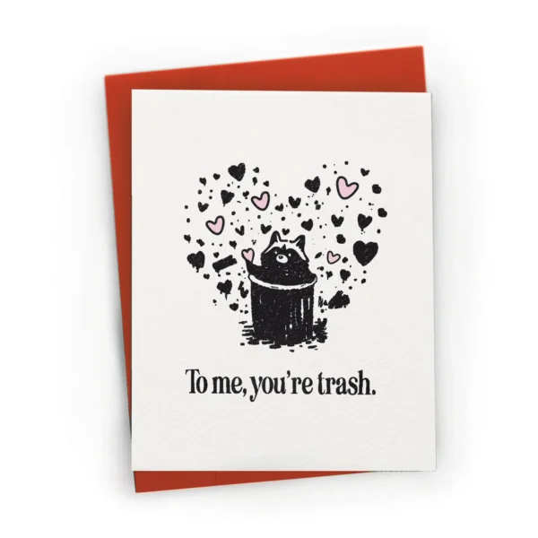 To Me You're Trash - Couples Greeting Card